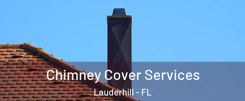  Chimney Cover Services Lauderhill - FL