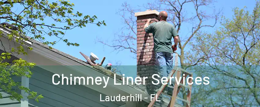  Chimney Liner Services Lauderhill - FL