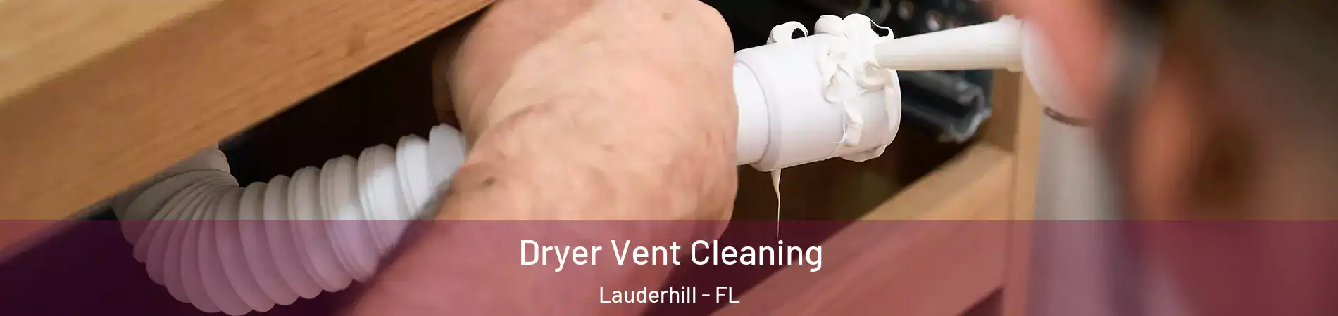  Dryer Vent Cleaning Lauderhill - FL