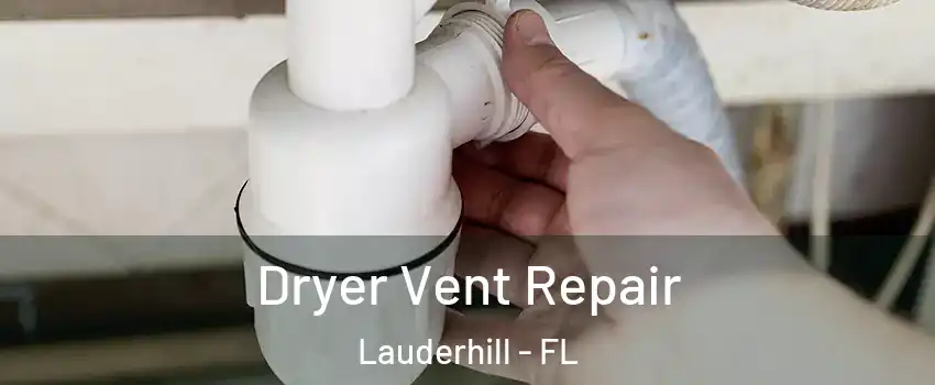  Dryer Vent Repair Lauderhill - FL