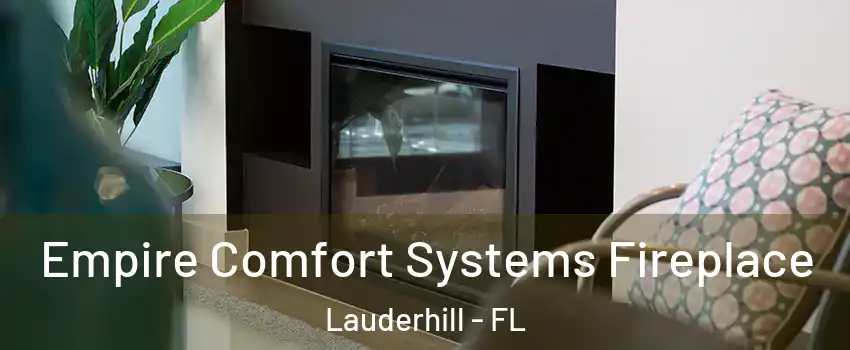  Empire Comfort Systems Fireplace Lauderhill - FL