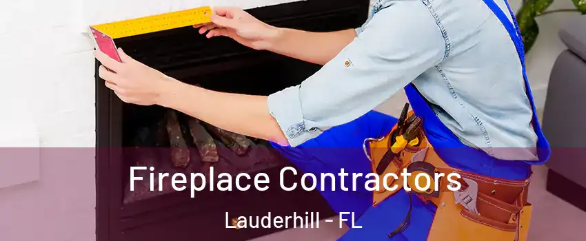  Fireplace Contractors Lauderhill - FL