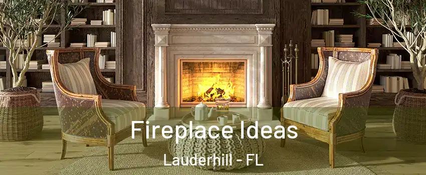  Fireplace Ideas Lauderhill - FL