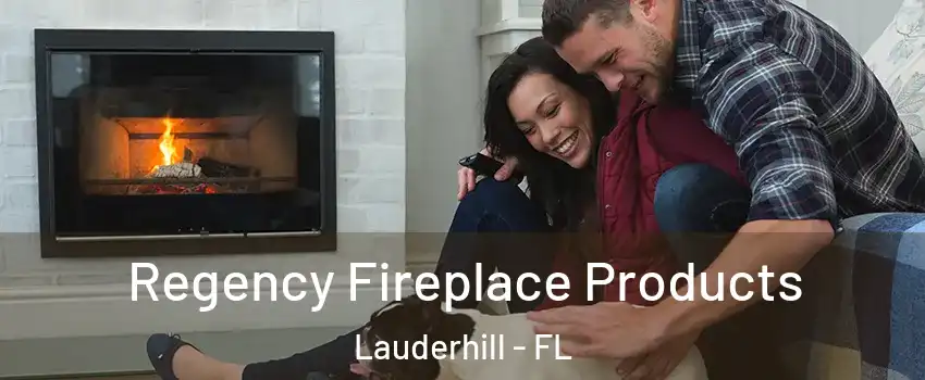  Regency Fireplace Products Lauderhill - FL