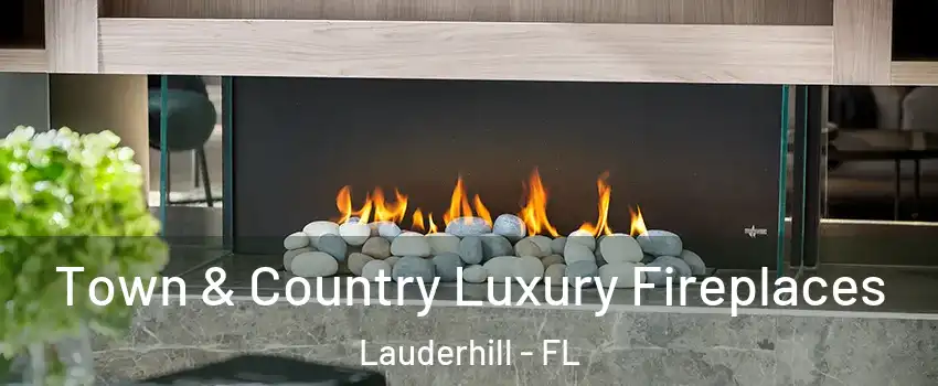  Town & Country Luxury Fireplaces Lauderhill - FL
