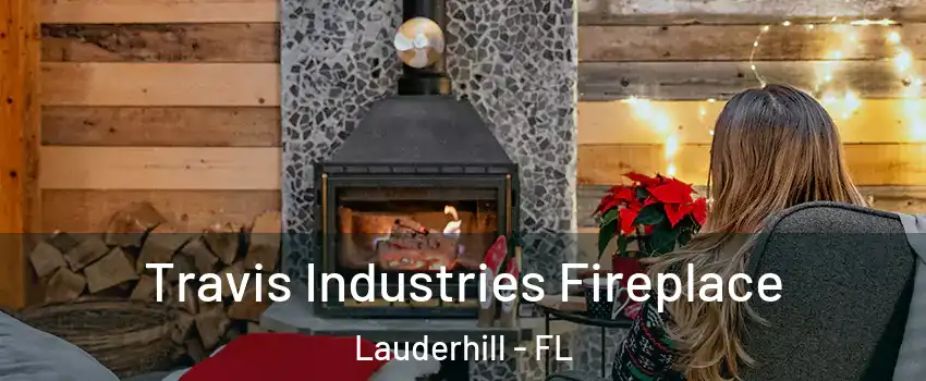  Travis Industries Fireplace Lauderhill - FL